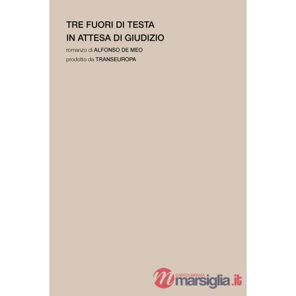 Tre fuori di testa in attesa di giudizio