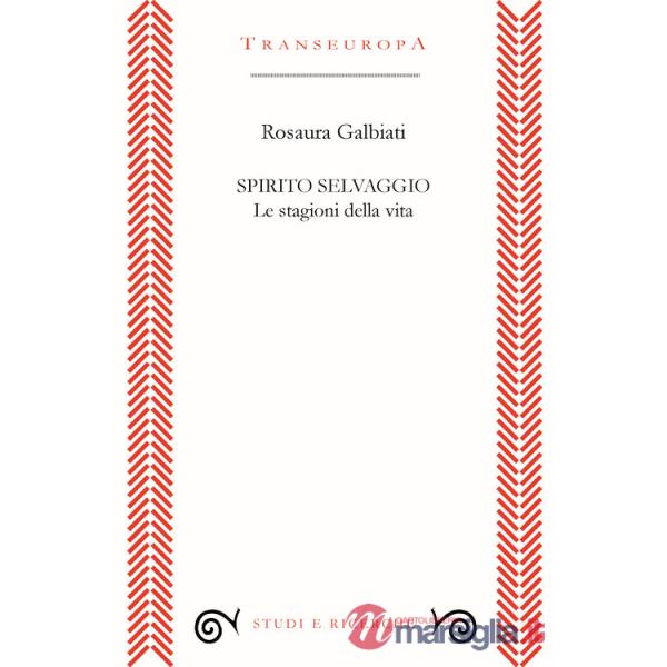 Spirito selvaggio. Le stagioni della vita