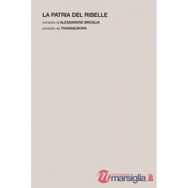 Patria del ribelle (La)