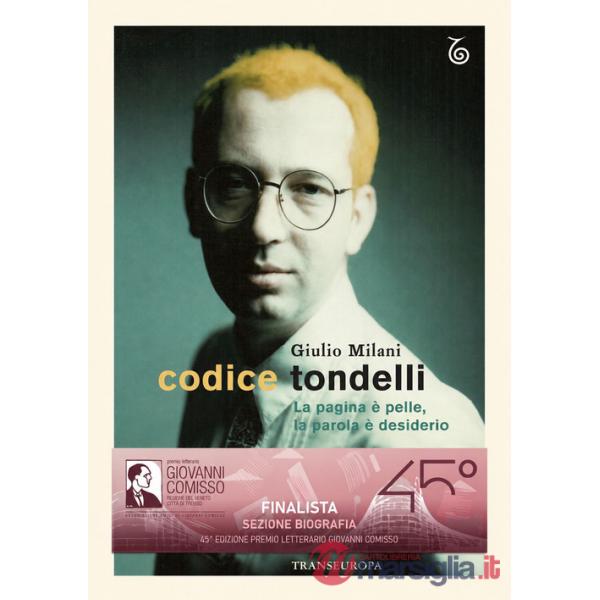 Codice Tondelli. La pagina è pelle, la parola è desiderio