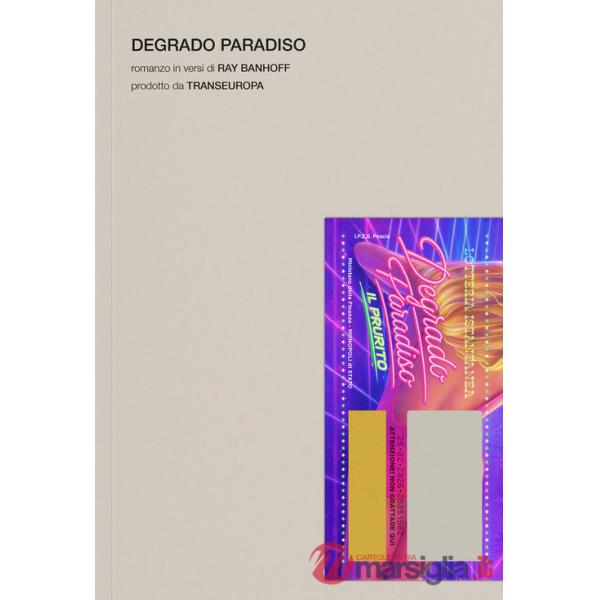 Degrado Paradiso. Romanzo in versi