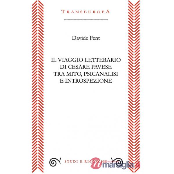 Viaggio letterario di Cesare Pavese tra mito, psicanalisi e introspezione (Il)