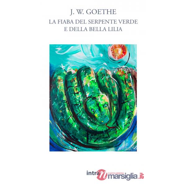 Fiaba del serpente verde e della bella Lilia (La)
