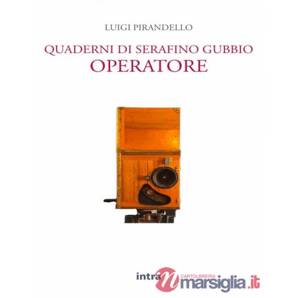 Quaderni di Serafino Gubbio operatore