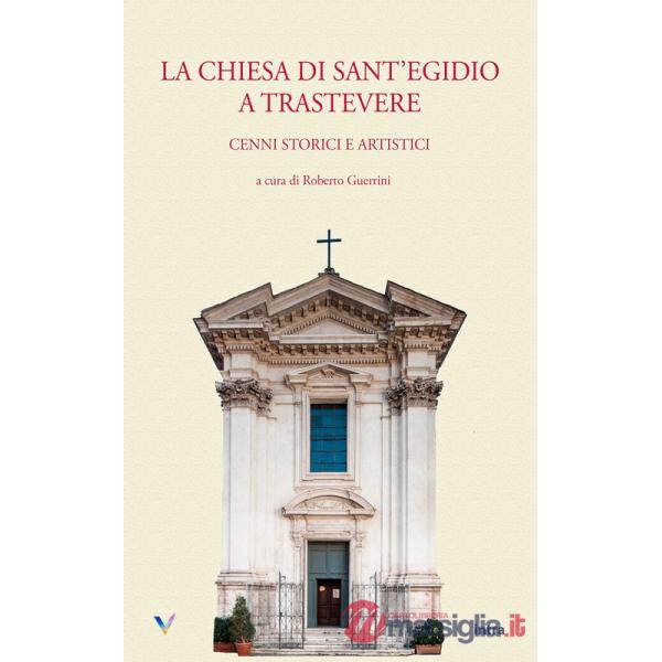Chiesa di Sant'Egidio a Trastevere. Cenni storici e artistici (La)