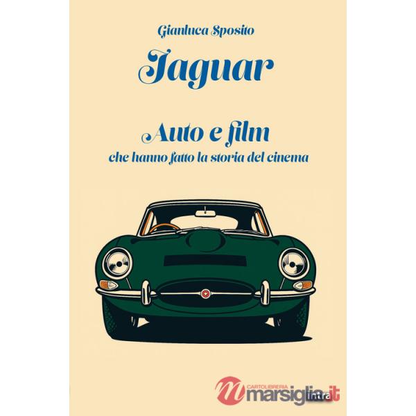 Jaguar. Auto e film che hanno fatto la storia del cinema