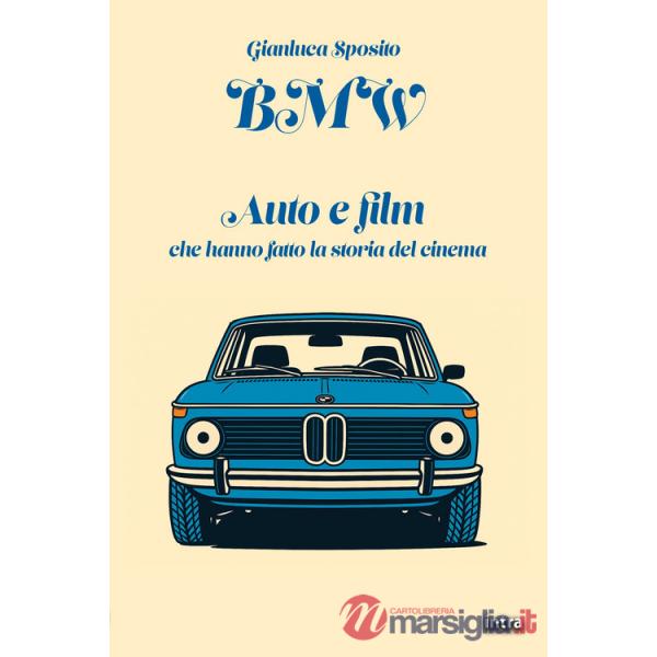 BMW. Auto e film che hanno fatto la storia del cinema