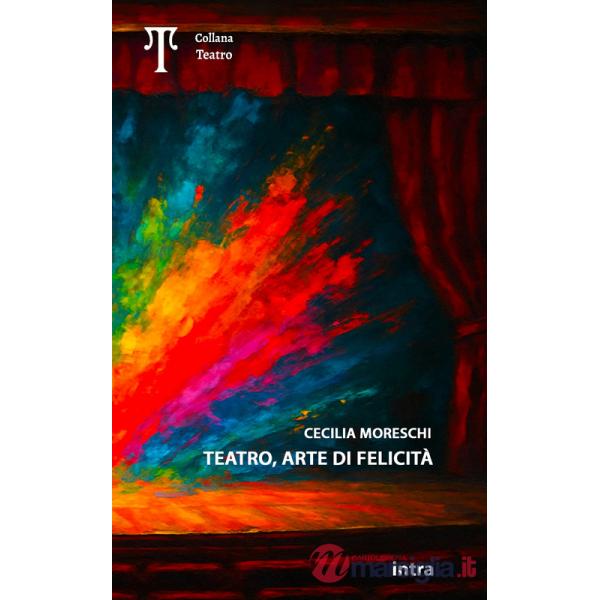 Teatro, arte di felicità