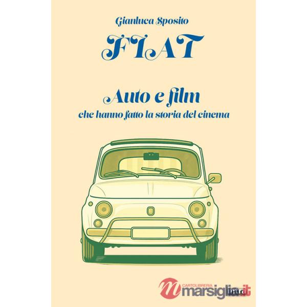 Fiat. Auto e film che hanno fatto la storia del cinema