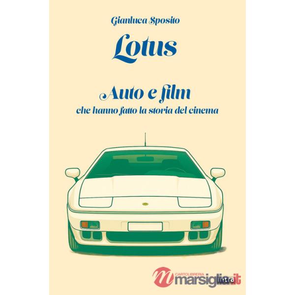 Lotus. Auto e film che hanno fatto la storia del cinema