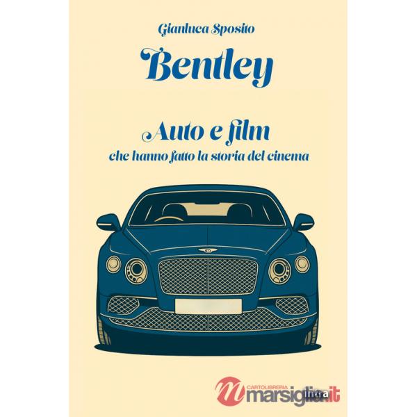 Bentley. Auto e film che hanno fatto la storia del cinema
