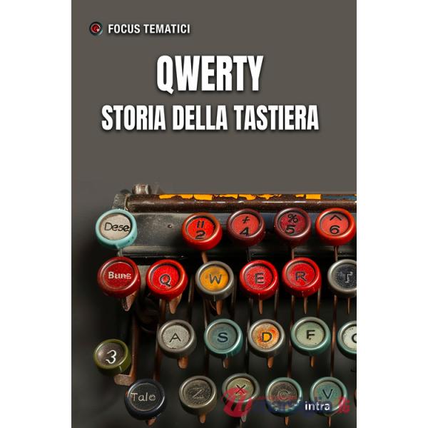 Qwerty. Storia della tastiera. Con QR-Code