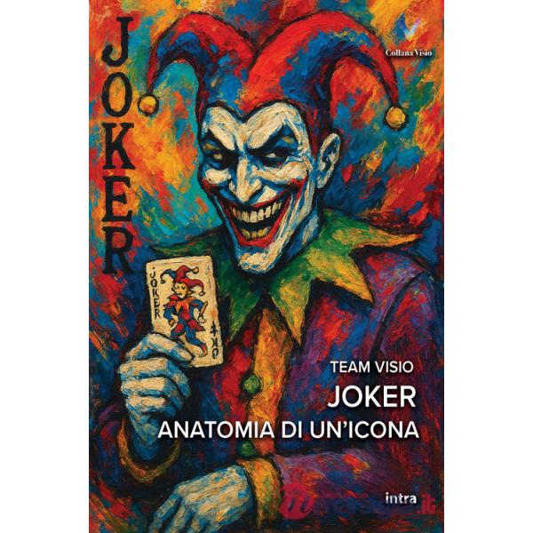 Joker. Anatomia di un'icona