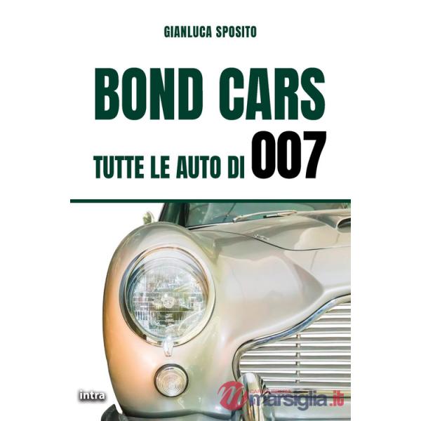 Bond Cars. Tutte le auto di 007