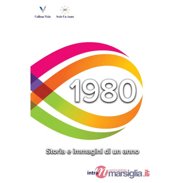 1980. Storia e immagini di un anno