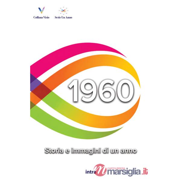 1960. Storia e immagini di un anno