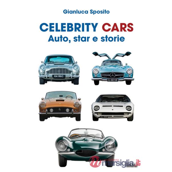 Celebrity Cars. Auto, star e storie