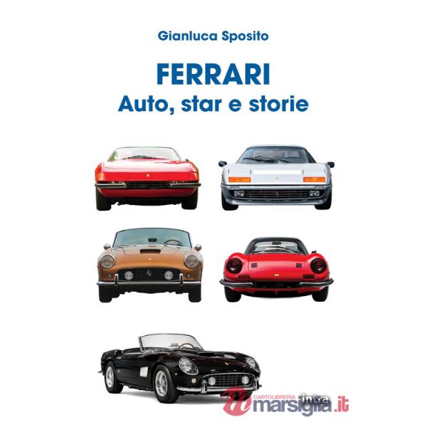 Ferrari. Auto, star e storie