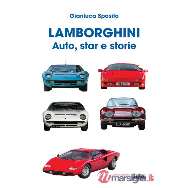 Lamborghini. Auto, star e storie. Ediz. a colori