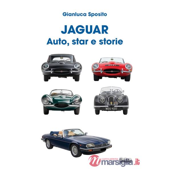 Jaguar. Auto, star e storie. Ediz. illustrata