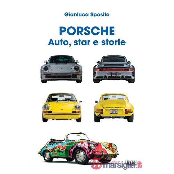 Porsche. Auto, star e storie