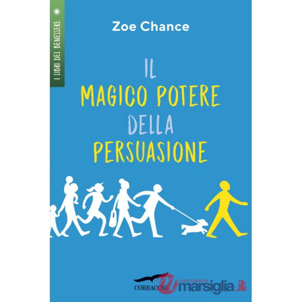 Magico potere della persuasione (Il)