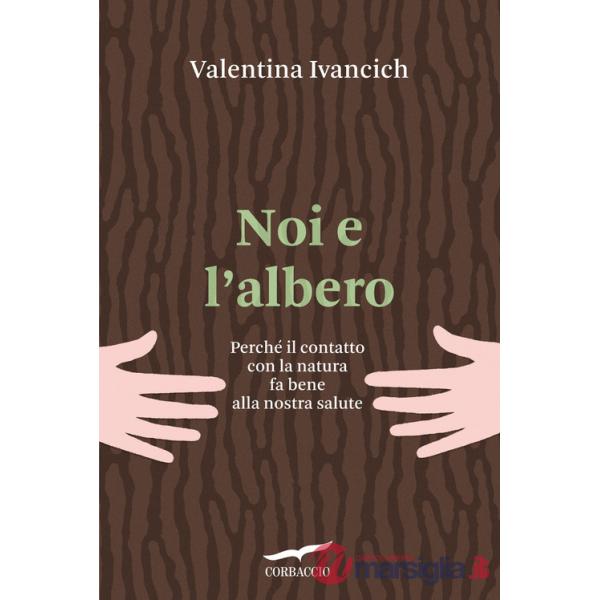 Noi e l'albero. Natura urbana, salute umana