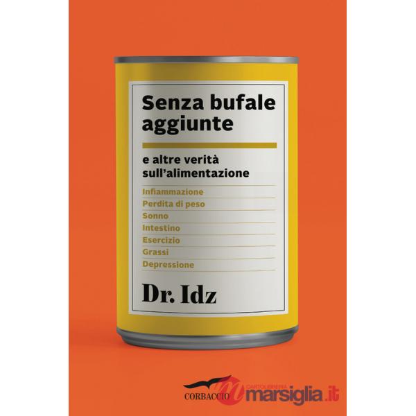 Senza bufale aggiunte. E altre verità sull'alimentazione