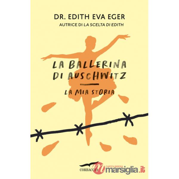 Ballerina di Auschwitz. La mia storia (La)