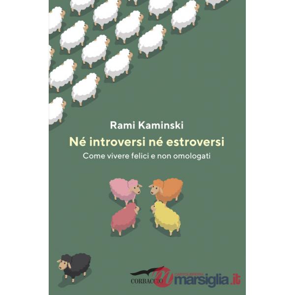 Né introversi né estroversi. Come vivere felici e non omologati