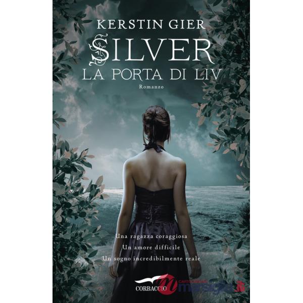 Porta di Liv. Silver. La trilogia dei sogni (La). Vol. 2