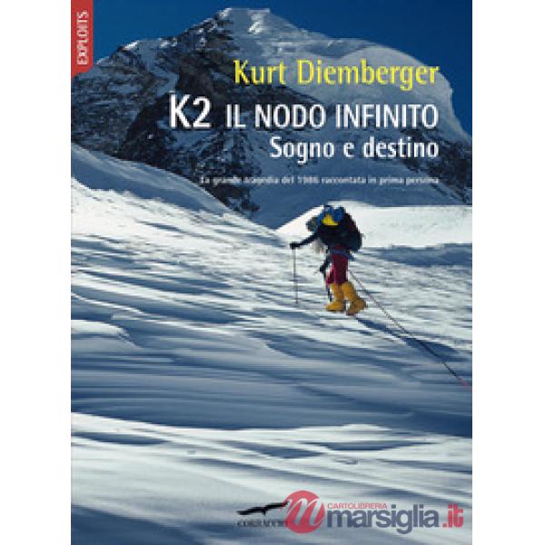 K2 il nodo infinito. Sogno e destino