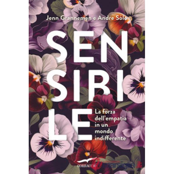 Sensibile. La forza dell'empatia in un mondo indifferente