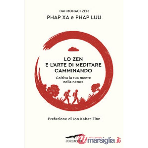 Zen e l'arte di meditare camminando (Lo)