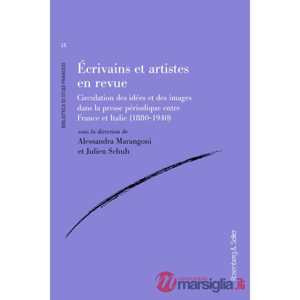 Écrivains et artistes en revue. Circulations des idées et des images dans la presse périodique entre France et Italie (1880-1940