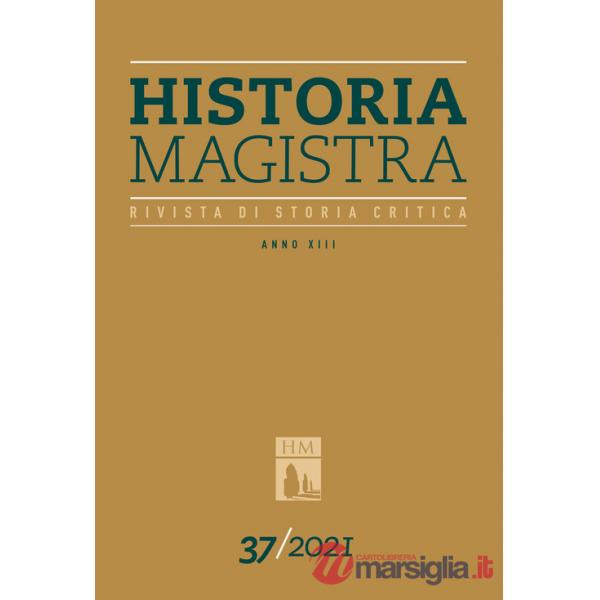 Historia Magistra. Rivista di storia critica (2021). Vol. 37