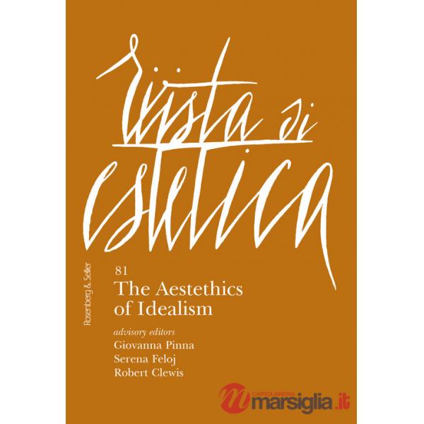 Rivista di estetica. Ediz. italiana e inglese (2022). Vol. 81: The aestethics of idealism