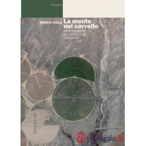 Mente nel cervello. Introduzione all'ontologia cognitiva (La)