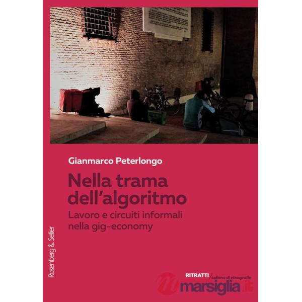 Nella trama dell'algoritmo. Lavoro e circuiti informali nella gig-economy