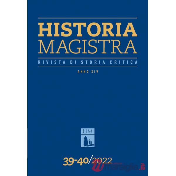 Historia Magistra. Rivista di storia critica. Vol. 39-40