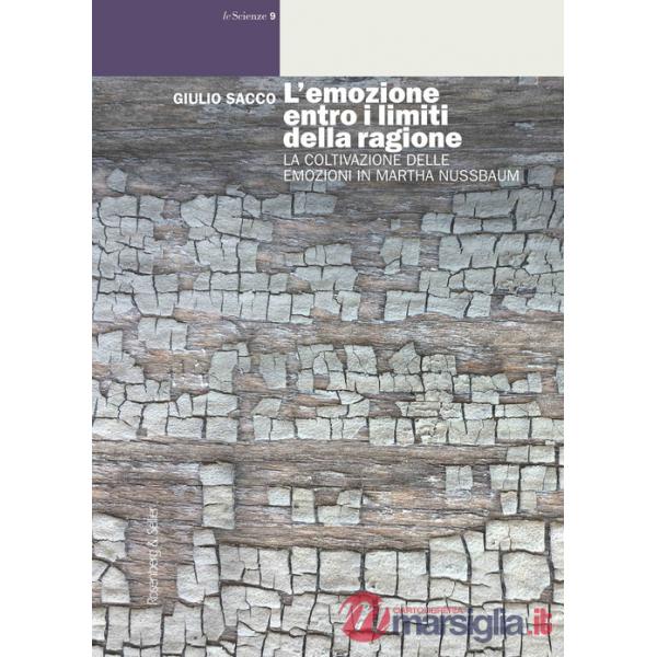 Emozione entro i limiti della ragione. La coltivazione delle emozioni in Martha Nussbaum (L')