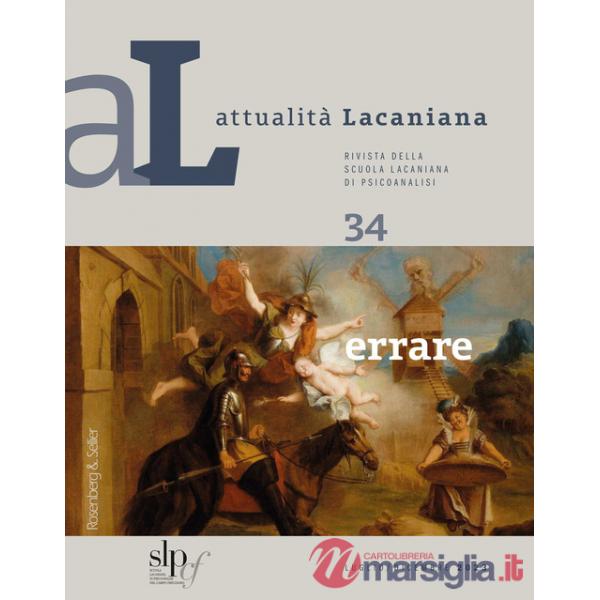 Attualità lacaniana. Rivista della Scuola Lacaniana di Psicoanalisi. Vol. 34: Errare