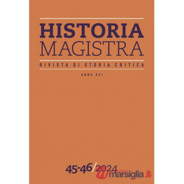 Historia Magistra. Rivista di storia critica (2024). Vol. 45-46