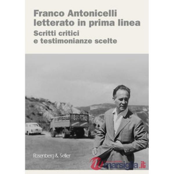 Franco Antonicelli letterato in prima linea. Scritti critici e testimonianze scelte