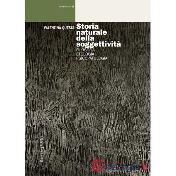Storia naturale della soggettività. Filosofia, etologia, psicopatologia
