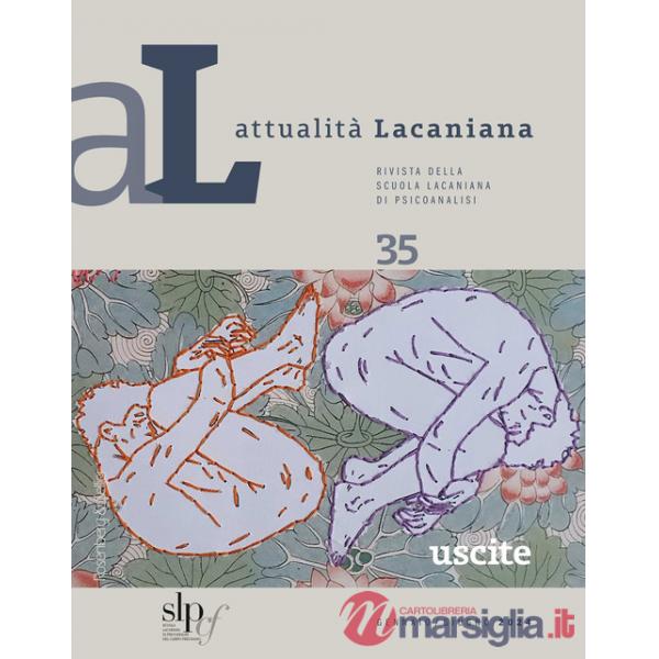 Attualità lacaniana. Rivista della Scuola Lacaniana di Psicoanalisi (2024). Vol. 35: Uscite