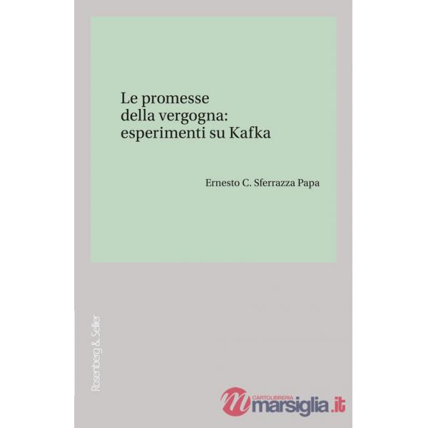 Promesse della vergogna: esperimenti su Kafka (Le)