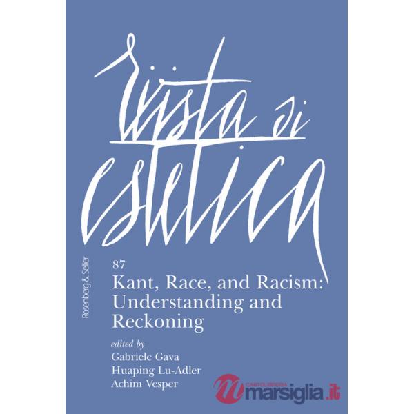 Rivista di estetica (2024). Vol. 87: Kant, Race, and Racism: Understanding and Reckoning