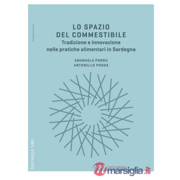 Spazio del commestibile. Tradizione e innovazione nelle pratiche alimentari in Sardegna (Lo)
