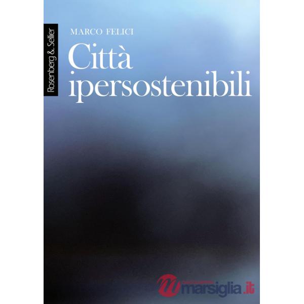 Città ipersostenibili. La rete di città lineari tridimensionali come infrastruttura per una nuova civiltà